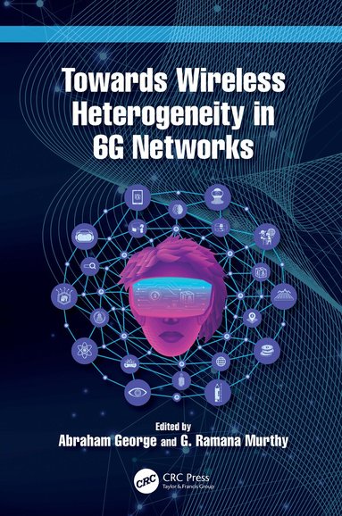Abraham George, G Ramana Murthy - Towards Wireless Heterogeneity in 6G Networks, Inbunden