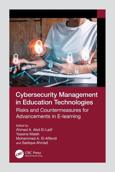 Ahmed A. Abd El-Latif, Yassine Maleh, Mohammed A. El-Affendi, Sadique Ahmad - Cybersecurity Management in Education Technologies, Häftad