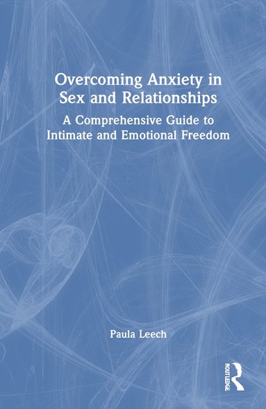 bokomslag Overcoming Anxiety in Sex and Relationships