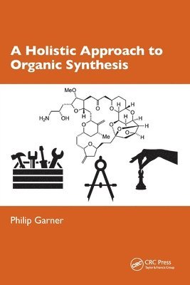 A Holistic Approach to Organic Synthesis 1