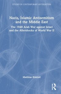 bokomslag Nazis, Islamic Antisemitism and the Middle East