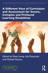 bokomslag A Different View of Curriculum and Assessment for Severe, Complex and Profound Learning Disabilities