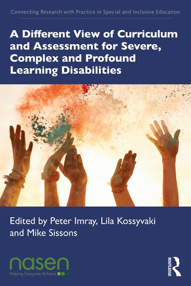Peter Imray, Lila Kossyvaki, Michael Sissons - Different View of Curriculum and Assessment for Severe, Complex and Profound Learning Disabilities, Häftad