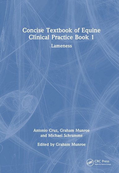 Antonio Cruz, Graham Munroe, Michael Schramme - Concise Textbook of Equine Clinical Practice Book 1, Inbunden