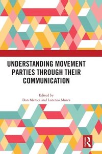 bokomslag Understanding Movement Parties Through their Communication