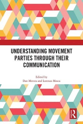 Dan Mercea, Lorenzo Mosca, University of London) Mercea, Dan (City, Italy) Mosca, Lorenzo (University of Milan - Understanding Movement Parties Through their Communication, Häftad