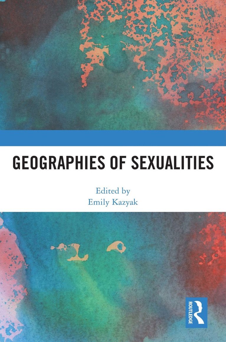 Emily Kazyak, USA) Kazyak, Emily (University of Nebraska-Lincoln - Geographies of Sexualities, Inbunden