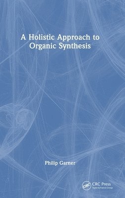 A Holistic Approach to Organic Synthesis 1