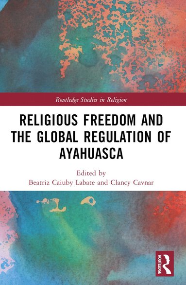 bokomslag Religious Freedom and the Global Regulation of Ayahuasca