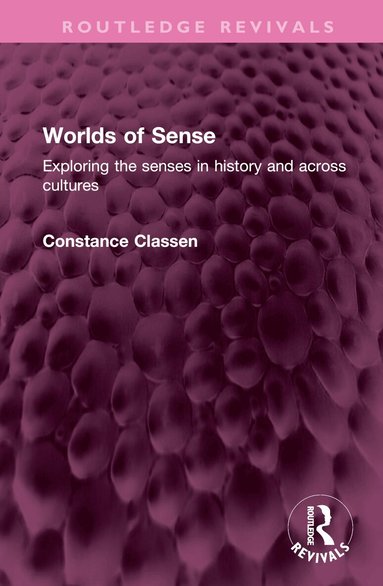 Constance Classen - Worlds of Sense, Inbunden