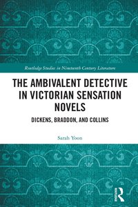 bokomslag Ambivalent Detective in Victorian Sensation Novels