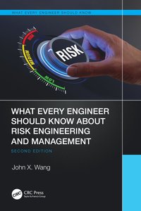 bokomslag What Every Engineer Should Know About Risk Engineering and Management