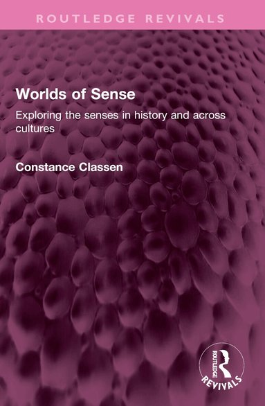 Constance Classen - Worlds of Sense, Häftad