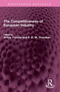 bokomslag The Competitiveness of European Industry