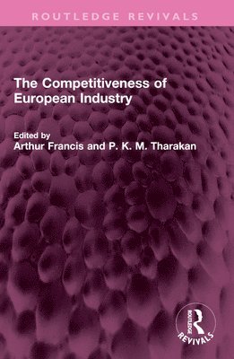 bokomslag The Competitiveness of European Industry