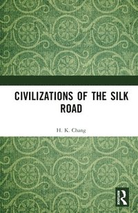 bokomslag Civilizations of the Silk Road