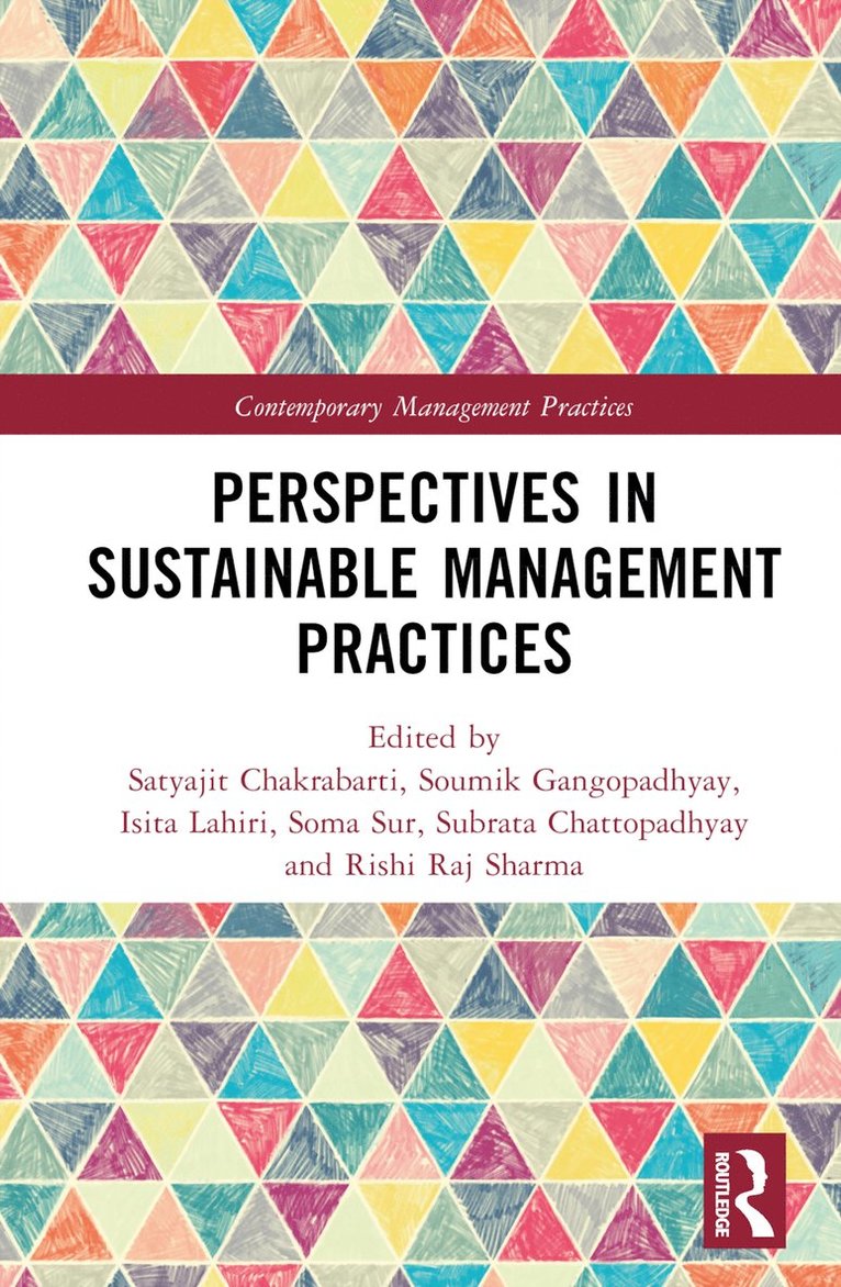 Satyajit Chakrabarti, Soumik Gangopadhyay, Isita Lahiri, Soma Sur, Subrata Chattopadhyay, Rishi Raj Sharma, India) Chakrabarti, Satyajit (Institute of Engineering and Management - Perspectives in Sustainable Management Practices, Inbunden