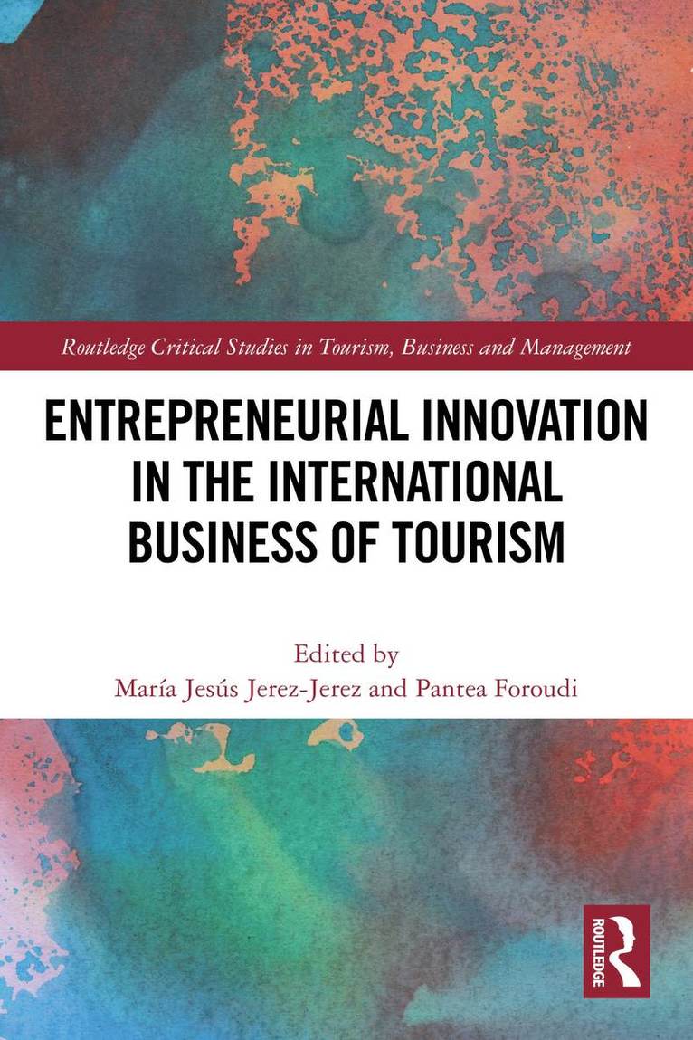 María Jesús Jerez-Jerez, Pantea Foroudi, Maria Jesus Jerez-Jerez, UK) Foroudi, Pantea (Middlesex University London - Entrepreneurial Innovation in the International Business of Tourism, Häftad
