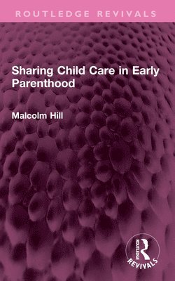 Sharing Child Care in Early Parenthood 1