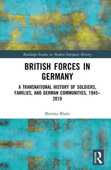 Bettina Blum - British Forces in Germany, Inbunden