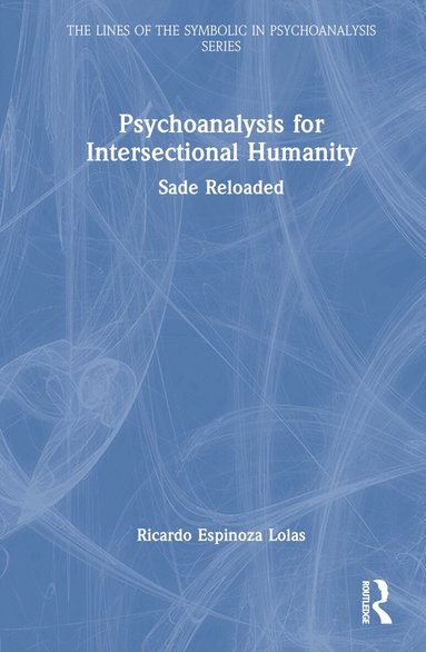 Ricardo Espinoza Lolas - Psychoanalysis for Intersectional Humanity, Inbunden