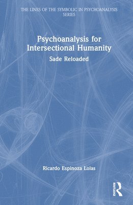 Ricardo Espinoza Lolas - Psychoanalysis for Intersectional Humanity, Inbunden