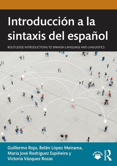 Guillermo Rojo, Belén López Meirama, María José Rodríguez Espiñeira, Victoria Vázquez Rozas - Introducción a la sintaxis del español, Inbunden