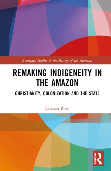 bokomslag Remaking Indigeneity in the Amazon