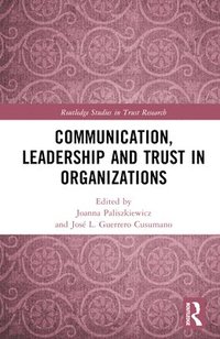 bokomslag Communication, Leadership and Trust in Organizations