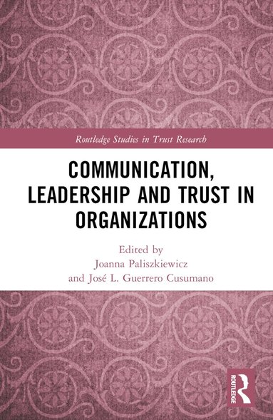 Joanna Paliszkiewicz, José L. Guerrero Cusumano - Communication, Leadership and Trust in Organizations, Inbunden