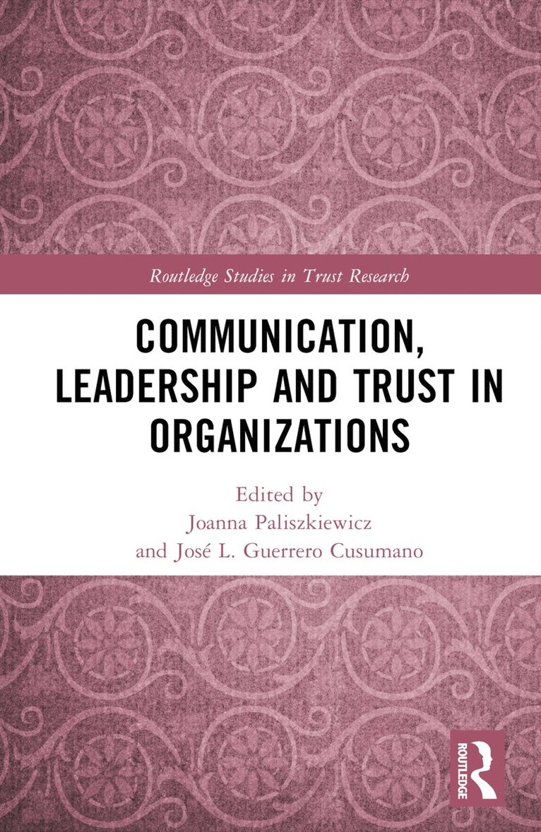 Joanna Paliszkiewicz, José L. Guerrero Cusumano, USA) Guerrero Cusumano, Jose L. (Georgetown University - Communication, Leadership and Trust in Organizations, Inbunden