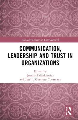 Communication, Leadership and Trust in Organizations 1