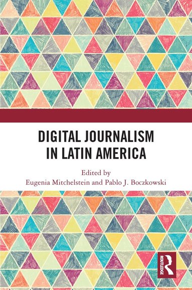 Eugenia Mitchelstein, Pablo J. Boczkowski - Digital Journalism in Latin America, Häftad