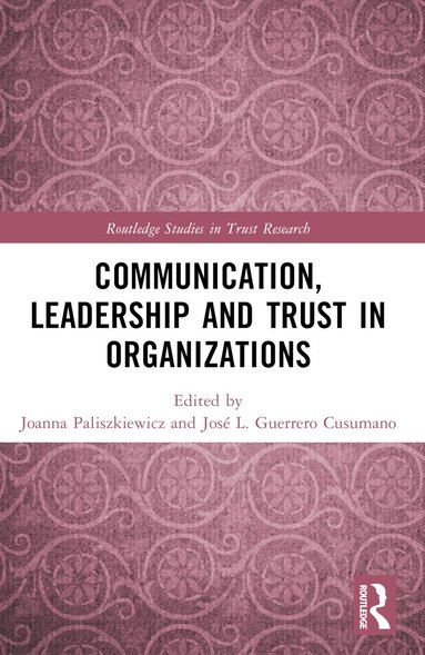 Joanna Paliszkiewicz, José L. Guerrero Cusumano - Communication, Leadership and Trust in Organizations, Häftad