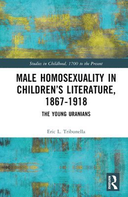 Male Homosexuality in Childrens Literature, 18671918 1