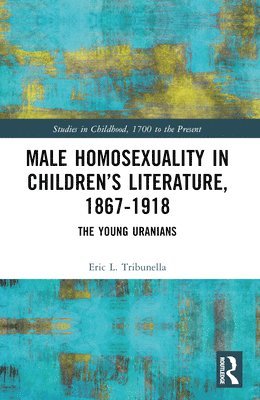 Male Homosexuality in Childrens Literature, 18671918 1