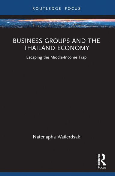 bokomslag Business Groups and the Thailand Economy