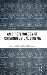 bokomslag An Epistemology of Criminological Cinema