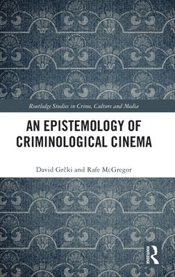 An Epistemology of Criminological Cinema 1