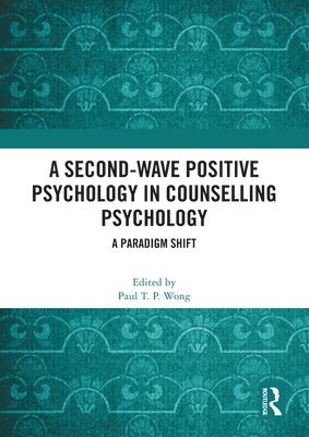 bokomslag A Second-Wave Positive Psychology in Counselling Psychology