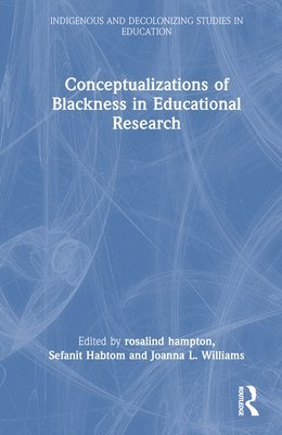 Conceptualizations of Blackness in Educational Research 1