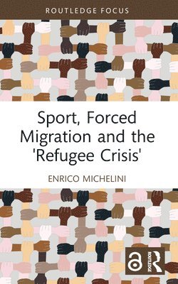 bokomslag Sport, Forced Migration and the 'Refugee Crisis'
