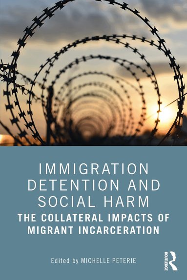 Michelle Peterie - Immigration Detention and Social Harm, Häftad
