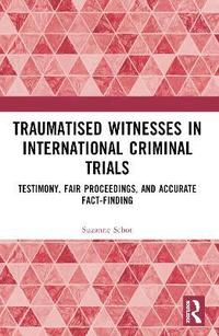bokomslag Traumatised Witnesses in International Criminal Trials