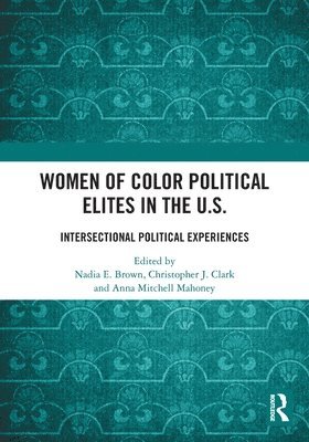 Nadia E. Brown, Christopher J. Clark, Anna Mitchell Mahoney, USA) Brown, Nadia E. (Perdue University - Women of Color Political Elites in the U.S., Häftad