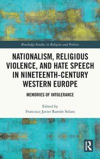 bokomslag Nationalism, Religious Violence, and Hate Speech in Nineteenth-Century Western Europe