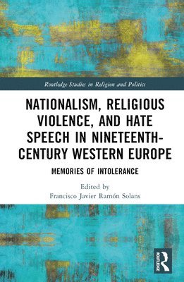 bokomslag Nationalism, Religious Violence, and Hate Speech in Nineteenth-Century Western Europe