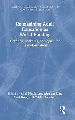 Reimagining Adult Education as World Building 1