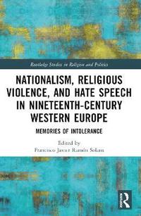 bokomslag Nationalism, Religious Violence, and Hate Speech in Nineteenth-Century Western Europe