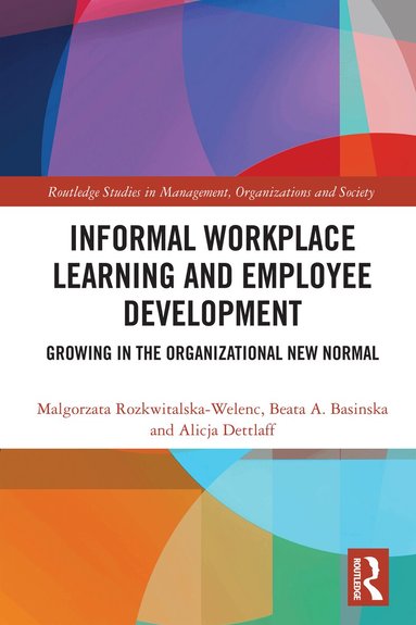 Malgorzata Rozkwitalska-Welenc, Beata A. Basinska, Alicja Dettlaff - Informal Workplace Learning and Employee Development, Häftad